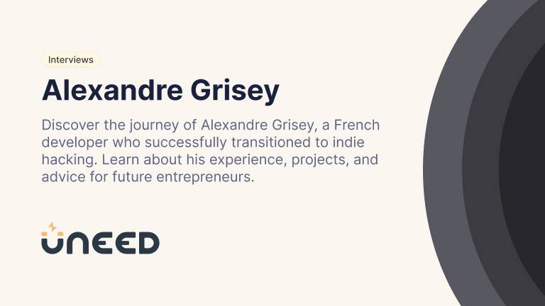 Interview: Alexandre Grisey - Employee to Indie Hacker
